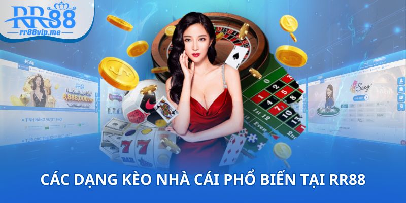 Các dạng kèo nhà cái phổ biến tại RR88