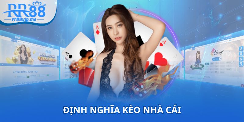 Định nghĩa kèo nhà cái