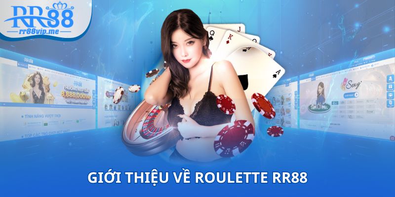 Giới thiệu về Roulette RR88