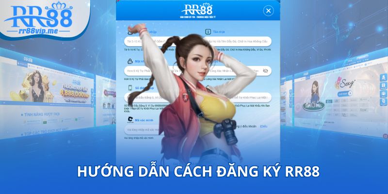 Hướng dẫn chi tiết từng bước đăng ký RR88