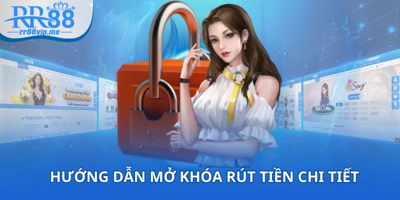 Cần biết nguyên nhân để thực hiện hướng dẫn mở khóa rút tiền