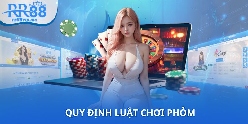 Quy định luật chơi Phỏm