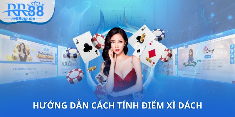 Hệ thống tính điểm theo luật chơi Xì Dách