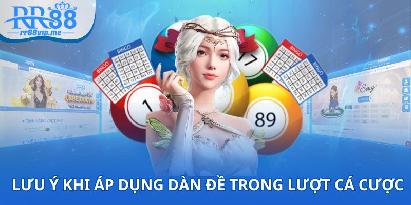 Lưu ý khi áp dụng dàn đề trong lượt cá cược