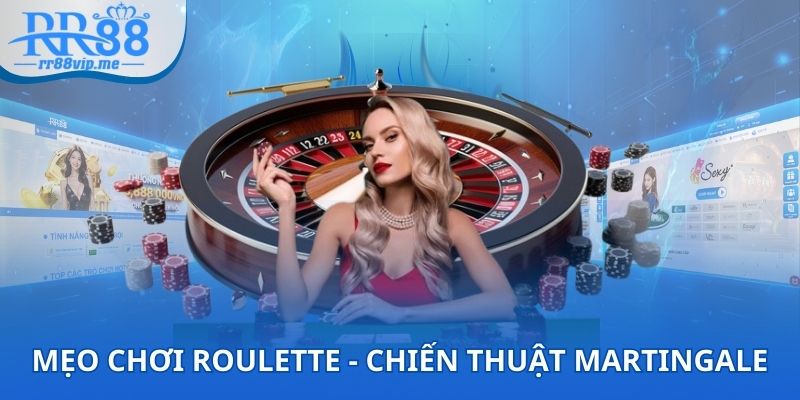 Mẹo chơi Roulette khi áp dụng chiến thuật Martingale 