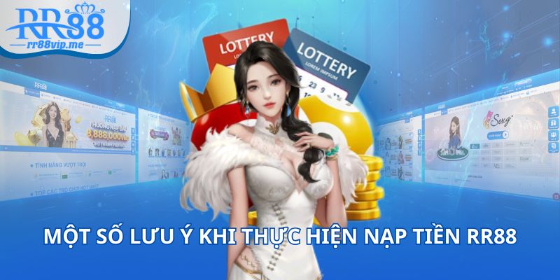 Một số lưu ý khi thực hiện nạp tiền RR88