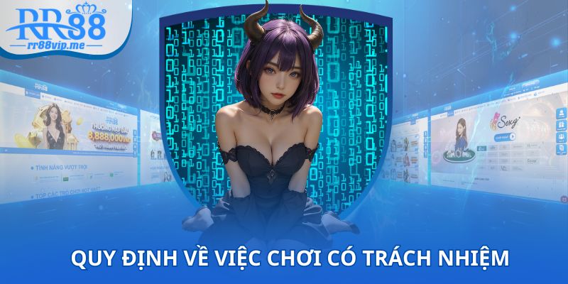 Quy định về việc chơi phải có trách nhiệm